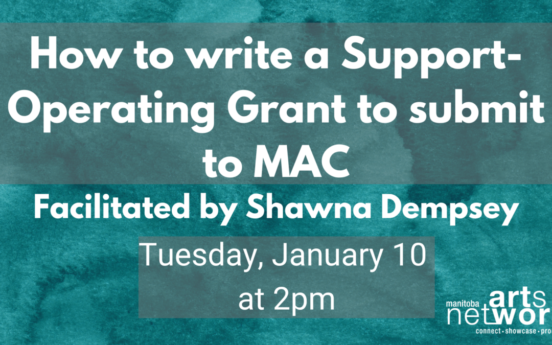 How to Write a Support-Operating Grant to Submit to Manitoba Arts Council with Shawna Dempsey