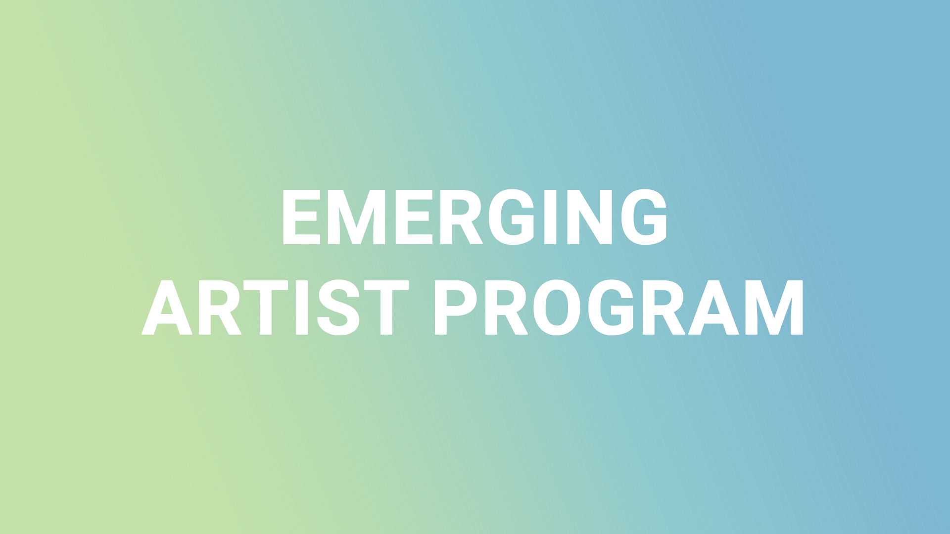 EMERGING ARTIST PROGRAM