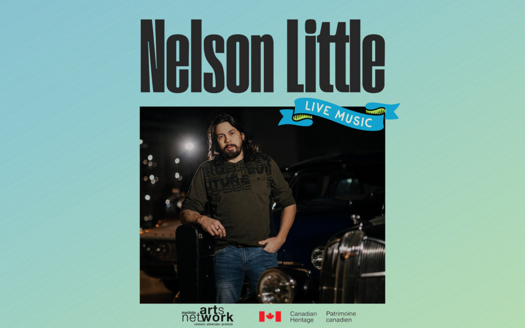 Nelson Little Summer Tour: Live Across Manitoba