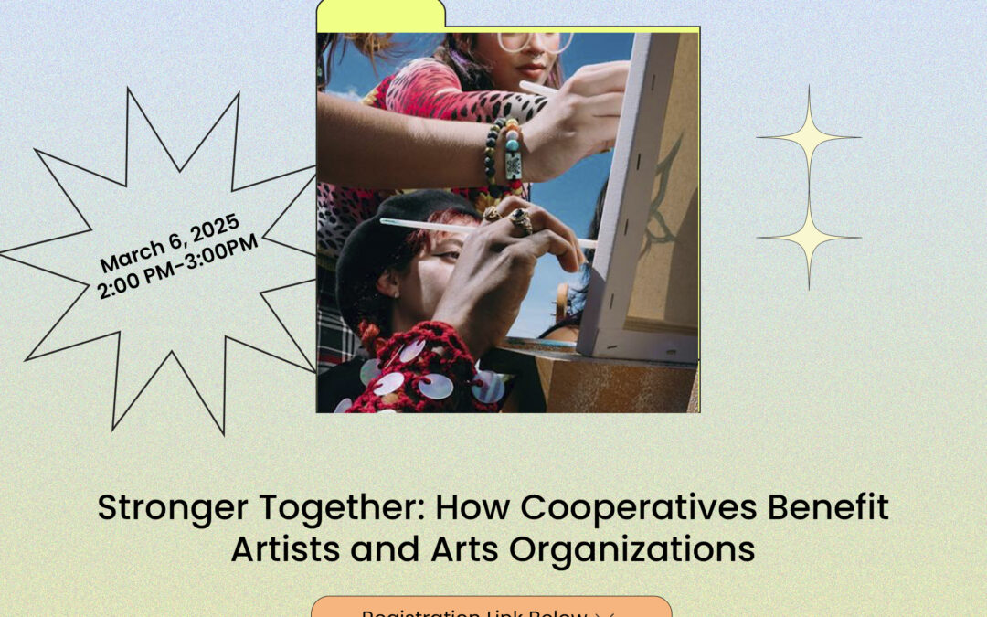 Free Webinar – How Cooperatives Benefit Artists & Arts Organizations