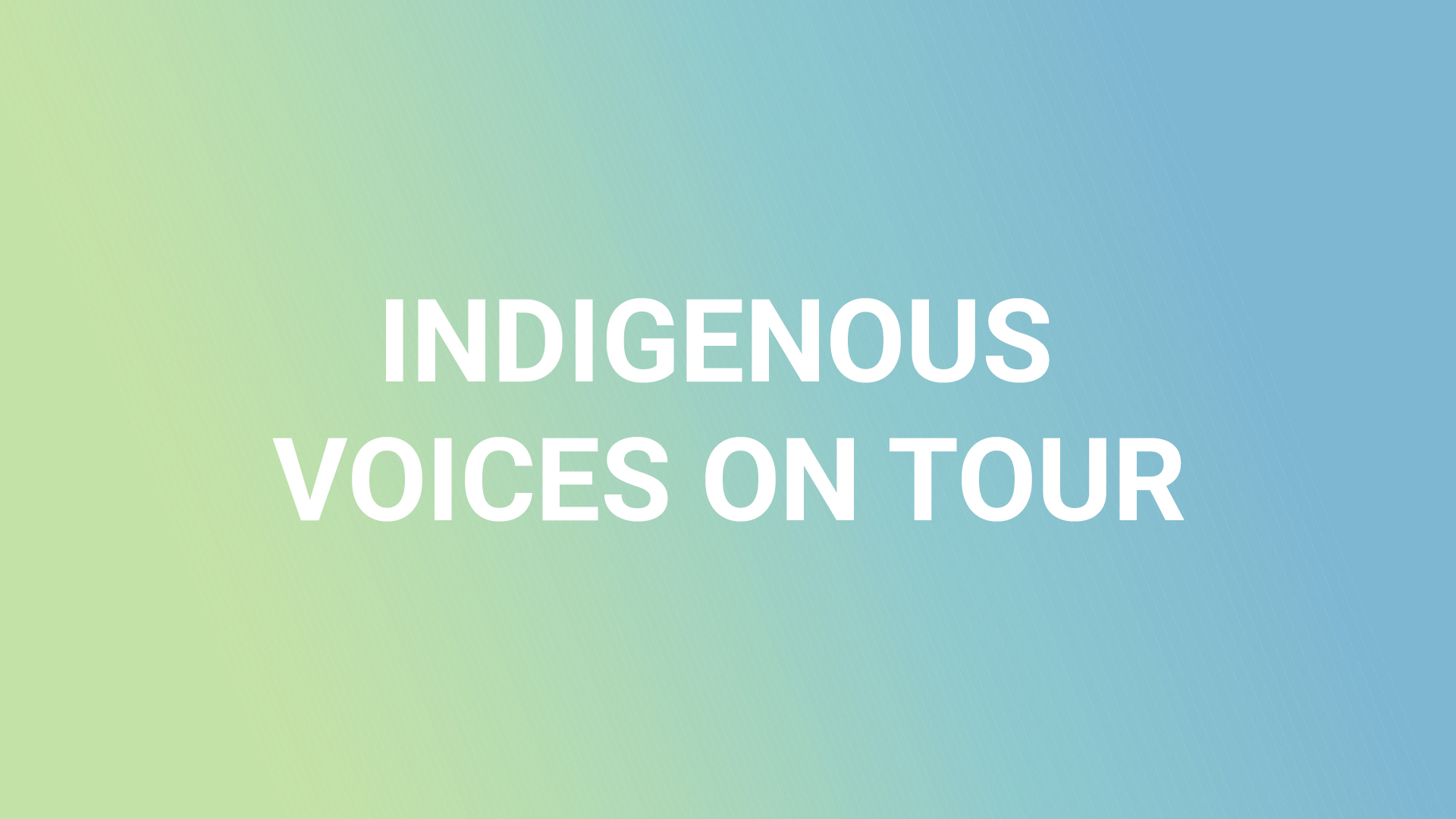 INDIGENOUS TOURING PROGRAM